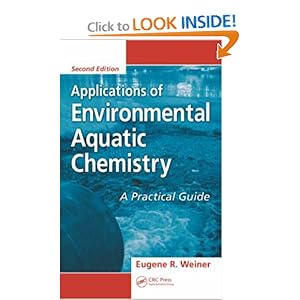 Applications of environmental aquatic chemistry: a practical guide Eugene R. Weiner