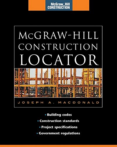 McGraw-Hill Construction Locator (McGraw-Hill Construction Series): Building Codes, Construction Standards, Project Specifications, and Government Regulations