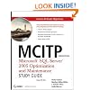 MCITP Administrator: Microsoft SQL Server 2005 Optimization and Maintenance (Exam 70-444) Study Guide