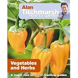 Alan Titchmarsh How to Garden: Vegetables and Herbsby Alan Titchmarsh