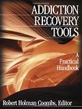 Addiction Recovery Tools: A Practical Handbook