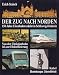 Der Zug nach Norden. 150 Jahre Eisenbahn-Verkehr in... at Amazon: 51ODqSrW7EL._SL75_