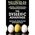 The Dyslexic Advantage: Unlocking the Hidden Potential of the Dyslexic Brain