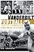 Vanderbilt Football: Tales Of Commodore Gridiron History (TN)