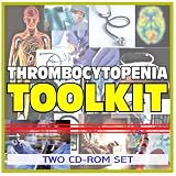 Thrombocytopenia Toolkit - Comprehensive Medical Encyclopedia with Treatment Options, Clinical Data, and Practical Information (Two CD-ROM Set)
