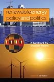 Renewable Energy Policy and Politics: A handbook for decision-making
