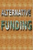 Alternative Funding: Bootstrap Your Company; The Self-Sustaining Business Model