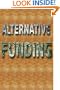 Alternative Funding: Bootstrap Your Company; The Self-Sustaining Business Model