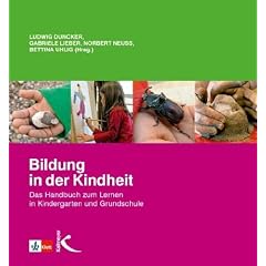 Bildung in der Kindheit: Das Handbuch zum Lernen in Kindergarten und Grundschule