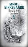 Dans le livre des rêves par Mikkel Birkegaard Dans le livre des rêves par Mikkel Birkegaard