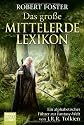 Das große Mittelerde-Lexikon. Ein alphabetischer Führer zur Fantasy-Welt von J.R.R. Tolkien.