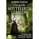 Das gro�e Mittelerde-Lexikon: Tolkiens Welt von A bis Z: Tolkiens Welt von A - Zvon "Robert Foster"