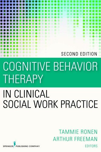 Cognitive Behavior Therapy in Clinical Social Work Practice, Second Edition
