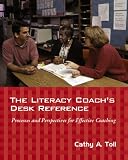The Literacy Coachs Desk Reference: Processes And Perspectives for Effective Coaching