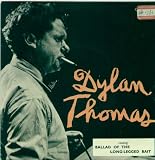 Dylan Thomas Reading: Ballad Of the Long-Legged Bait