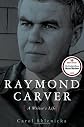 Raymond Carver: A Writer's Life