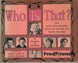  : Who is that? The Late Late Viewers Guide to the Old Old Movie Players