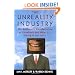The Unreality Industry: The Deliberate Manufacturing of Falsehood and What It Is Doing to Our Lives