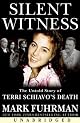 Silent Witness: The Untold Story of Terri Schiavo's Death