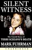 Silent Witness: The Untold Story of Terri Schiavo's Death
