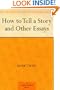 How to Tell a Story and Other Essays