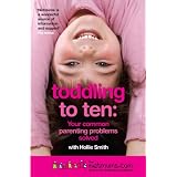 Toddling to Ten: Your Common Parenting Problems Solved - The Netmums Guide to the Challenges of Childhoodby Netmums