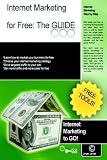 Internet Marketing for Free: The GUIDE photo Internet Marketing for Free: The GUIDE