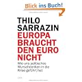 Europa braucht den Euro nicht: Wie uns politisches Wunschdenken in die Krise gef�hrt hat
