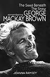 The seed beneath the snow : remembering George Mackay Brown