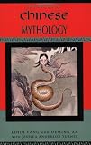 Handbook of Chinese Mythology (Handbooks of World Mythology)