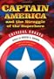 Captain America and the Struggle of the Superhero: Critical Essays