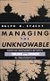 Managing the Unknowable: Strategic Boundaries Between Order and Chaos in Organizations (Jossey-Bass Management Series)