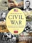 The Big Book of the Civil War: Fascinating Facts about the Civil War, Including Historic Photographs, Maps, and Documents