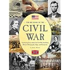 The Big Book of the Civil War: Fascinating Facts about the Civil War, Including Historic... by  Joanne Mattern
