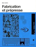 Fabrication et pr�presse