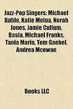Produkt-Bild: Jazz-Pop Singers: Michael Buble, Katie Melua, Norah Jones, Jamie Cullum, Basia, Michael Franks, Tania Maria, Tom Gaebel, Andrea McEwan