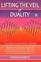 Lifting the Veil of Duality