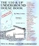 The $50 and up underground house book: [how to design and build underground]