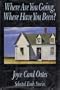 Where Are You Going, Where Have You Been?: Selected Early Stories