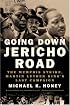 Going Down Jericho Road: The Memphis Strike, Martin Luther King's Last Campaign
