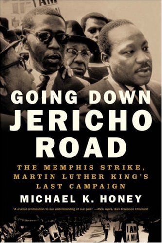 Going Down Jericho Road: The Memphis Strike, Martin Luther King's Last Campaign under History in The Books Store