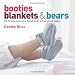 Booties, Blankets & Bears: 20 Irresistible Hand Knits for Your Baby