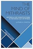 The mind of Mithraists : historical and cognitive studies in the Roman cult of Mithras