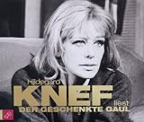 Der geschenkte Gaul - 4 CDs: Hildegard Knef liest die sorgsam gek&uuml;rzte H&ouml;rfassung - Hildegard Knef