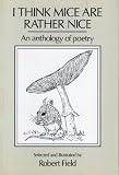 I Think Mice are Rather Nice: An Anthology of Poetry