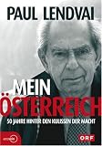 Mein Österreich. 50 Jahre hinter den Kulissen der Macht