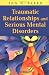 Traumatic Relationships and Serious Mental Disorders