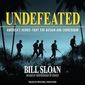 Undefeated: America's Heroic Fight for Bataan and Corregidor | [Bill Sloan]