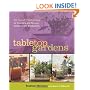 Tabletop Gardens: 40 Stylish Plantscapes for Counters and Shelves, Desktops and Windowsills