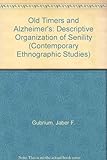 Oldtimers and Alzheimer's : the descriptive organization of senility
